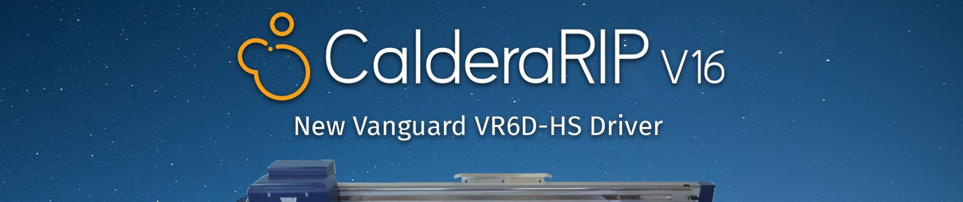 New Vanguard VR6D-HS Driver for CalderaRIP